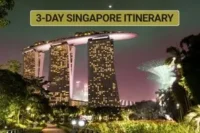 Singapore 3 Day Itinerary: Top Things to Do & Places to Visit