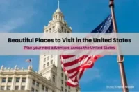 Most Beautiful Places to Visit in the United States- Must See Spots