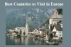 12 Best Countries to Visit in Europe: Top Picks for Your Next Vacation - Post Thumbnail