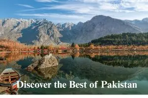 15 Best Places to Visit in Pakistan for an Unforgettable Trip