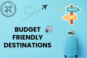 Cheapest Places to Travel for an Epic Budget Vacation
