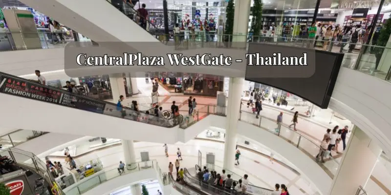 15 Largest Shopping Malls In The World Worth Visiting Centralplaza westgate shopping mall in bangkok, thailand
