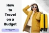 Traveling on a Budget: 7 Genius Tricks to Save Money Most Travelers Miss - Post Thumbnail