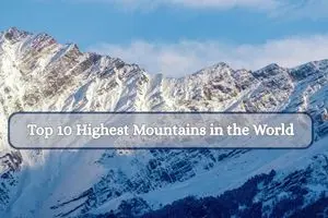 Top 10 Highest Mountains in the World Ranked by Height