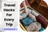 Top 10 Traveling hacks to make your journey easy and 5 you should Avoid - Post Thumbnail