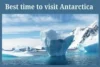 Best Time to Visit Antarctica: Weather, Wildlife & Cruise Season - Post Thumbnail