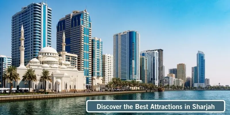 25 Best Places To Visit In Sharjah For Tourists In 2026 Top places to visit in sharjah